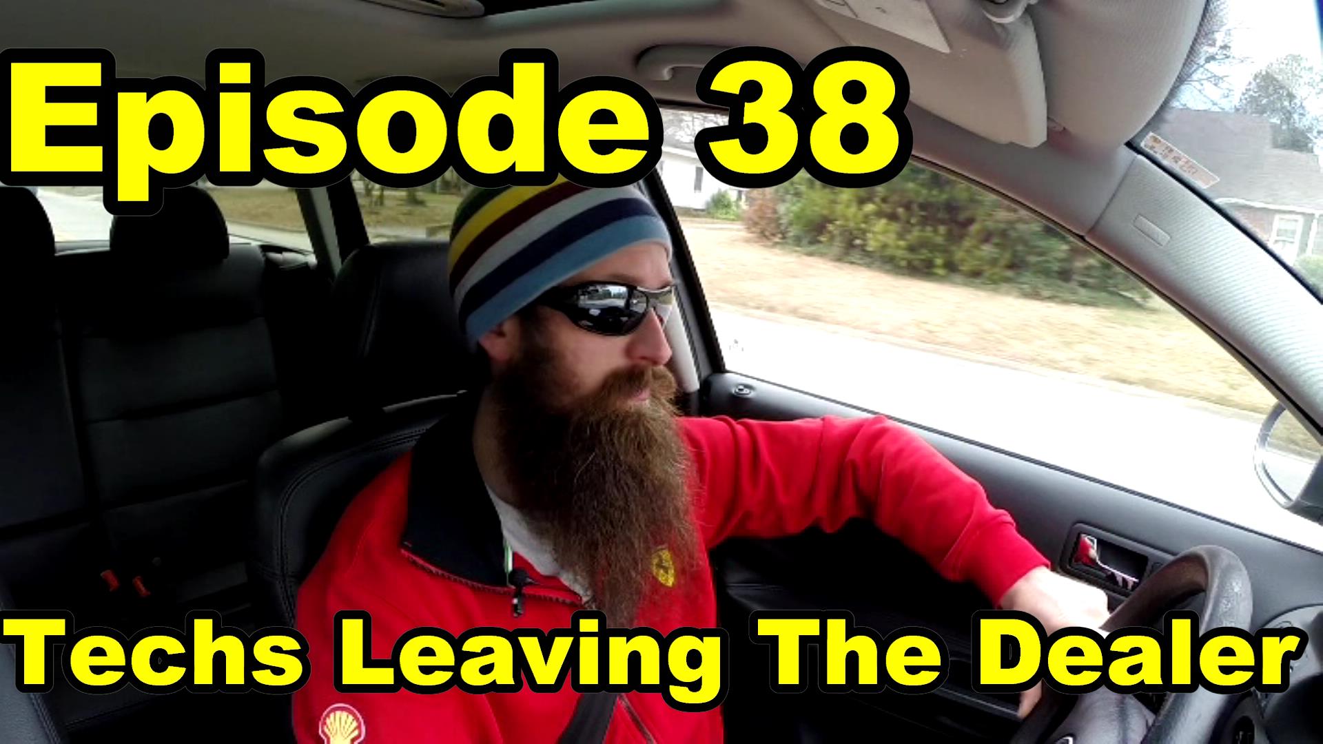 techs leaving dealers episode 38