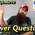 Shop Update and Viewer Questions ~ Episode 78