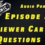 Viewer Car Questions ~ Audio Podcast Episode 207