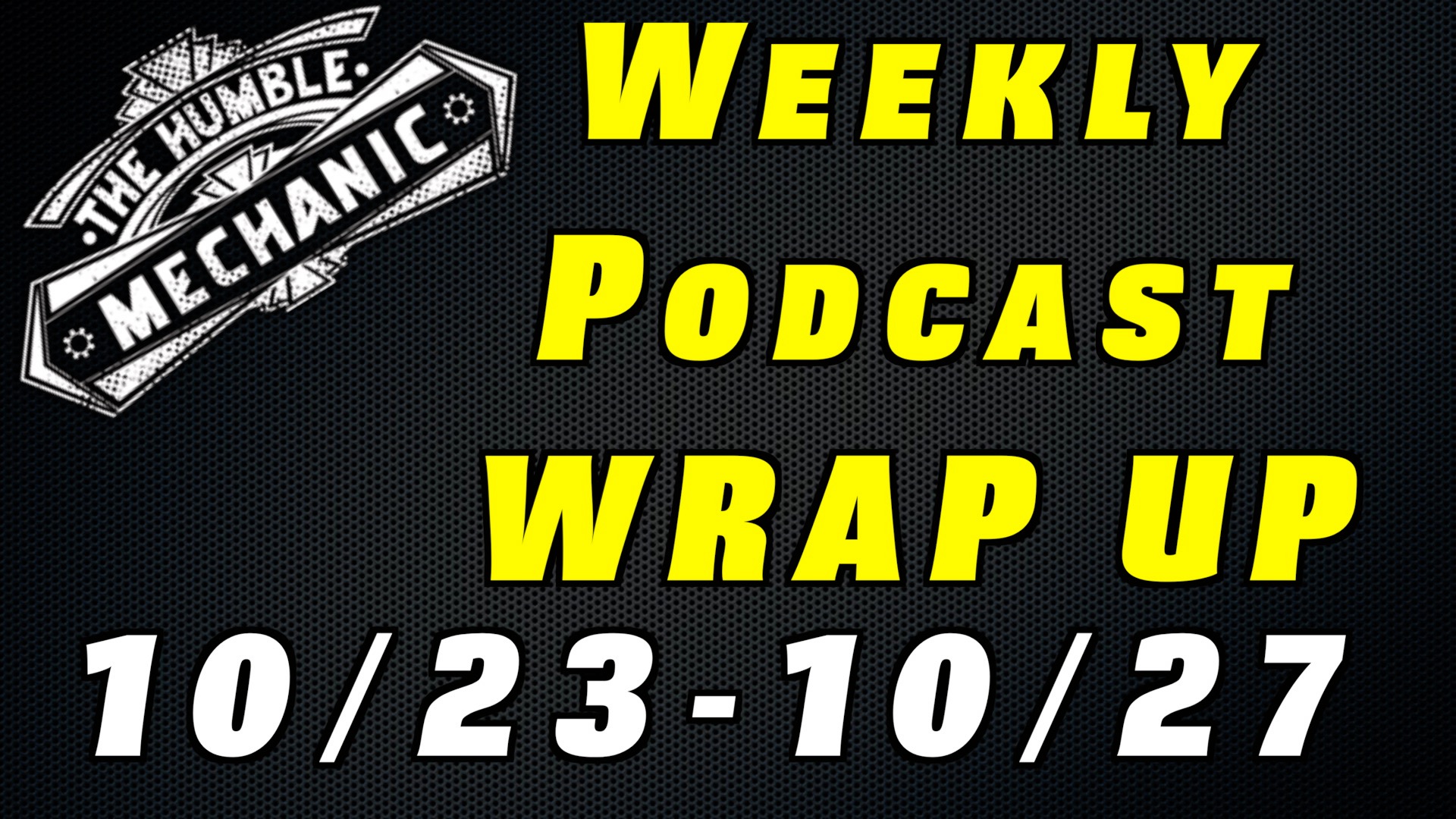 Audio Weekly Podcast Wrap Up 10/23-10/27 AND MORE!
