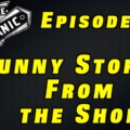 Funny Stories From The Shop ~ Audio Podcast Episode 24