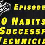 10 Habits of Successful Technicians ~ Audio Podcast Episode 23