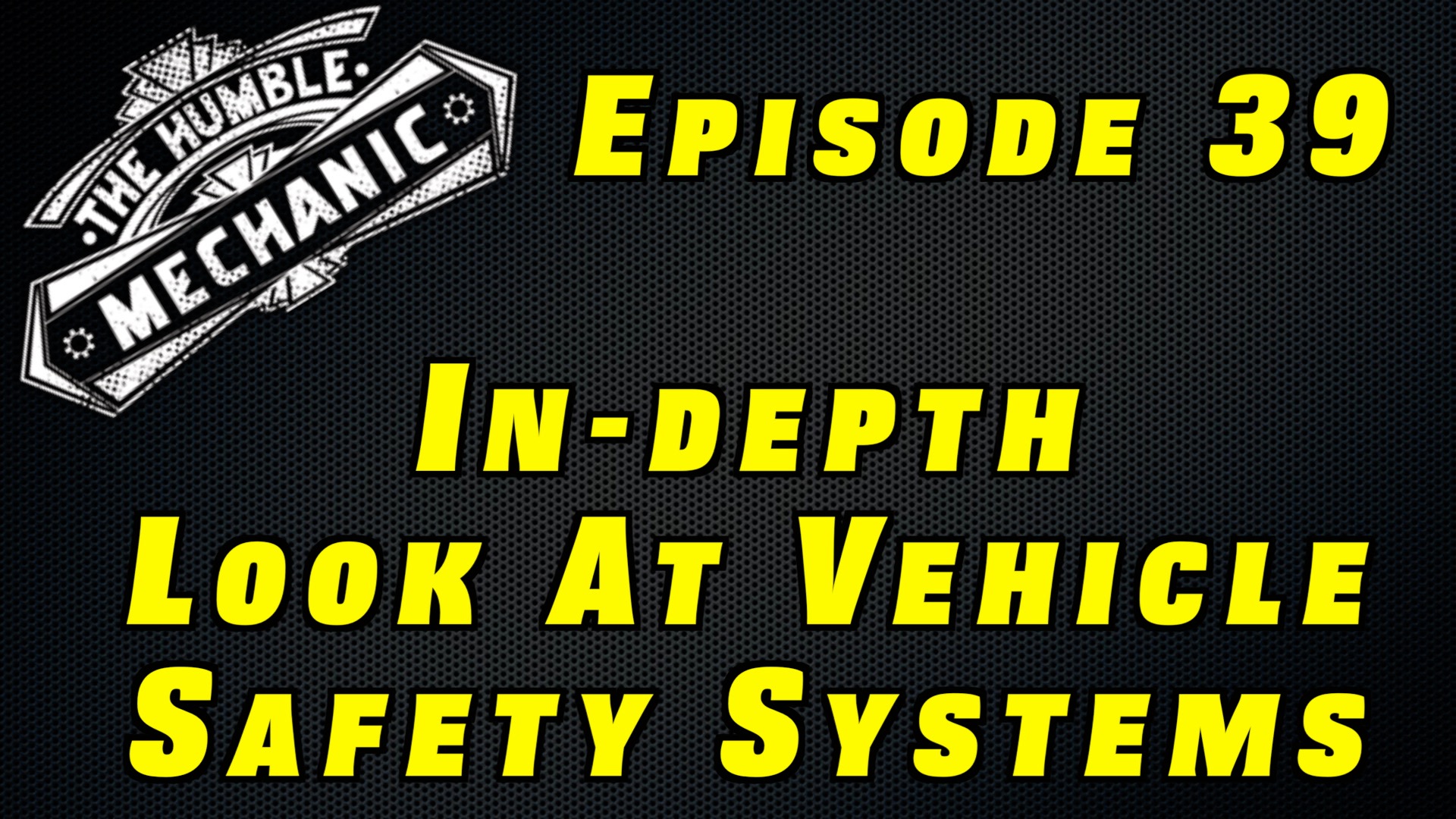 In-depth Look At Vehicle Safety Systems ~ Audio Podcast Episode 39