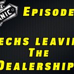Technicians Moving Away From Dealerships ~ Audio Podcast Episode 38