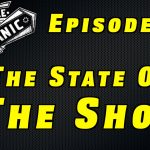 The State Of The Shop ~ Audio Podcast Episode 41