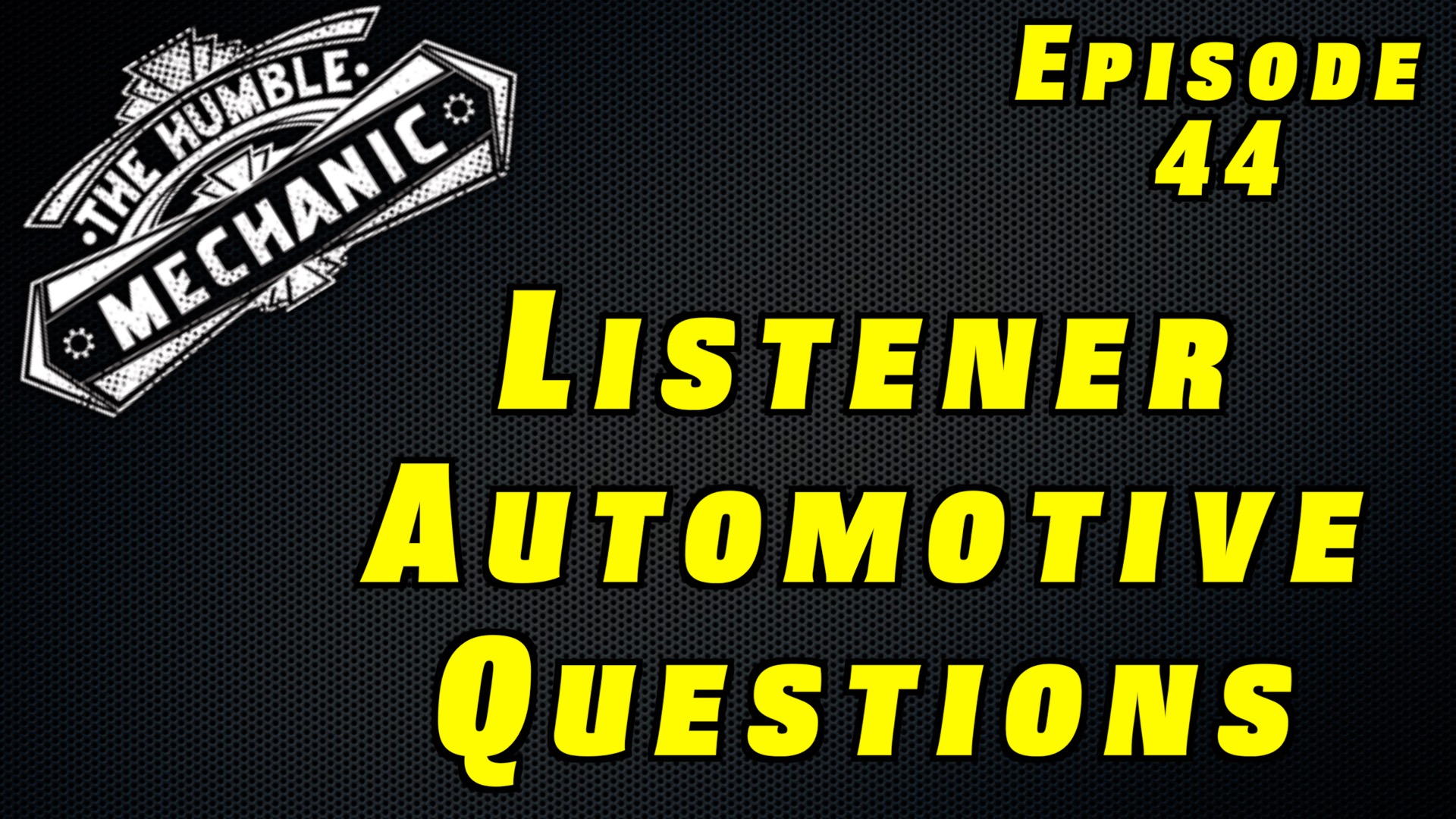 Viewer Automotive Questions ~ Audio Podcast Episode 44